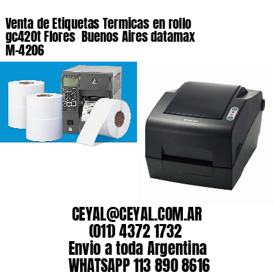 Venta de Etiquetas Termicas en rollo gc420t Flores  Buenos Aires datamax  M-4206