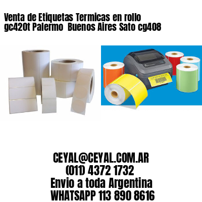 Venta de Etiquetas Termicas en rollo gc420t Palermo  Buenos Aires Sato cg408