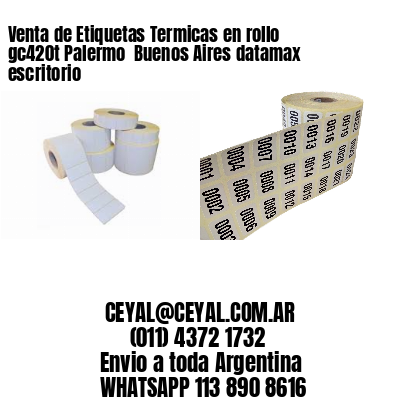 Venta de Etiquetas Termicas en rollo gc420t Palermo  Buenos Aires datamax escritorio