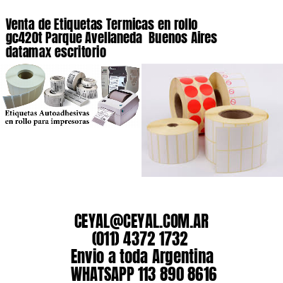 Venta de Etiquetas Termicas en rollo gc420t Parque Avellaneda  Buenos Aires datamax escritorio