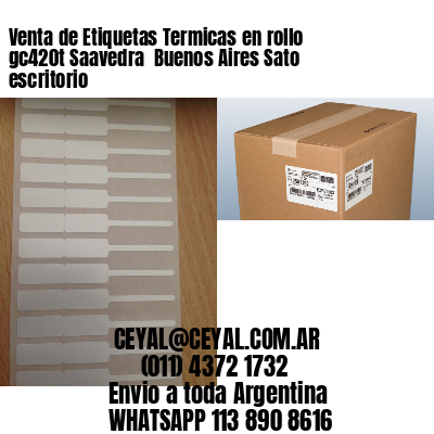 Venta de Etiquetas Termicas en rollo gc420t Saavedra  Buenos Aires Sato escritorio