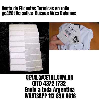 Venta de Etiquetas Termicas en rollo gc420t Versalles  Buenos Aires Datamax