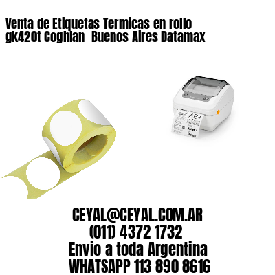 Venta de Etiquetas Termicas en rollo gk420t Coghlan  Buenos Aires Datamax