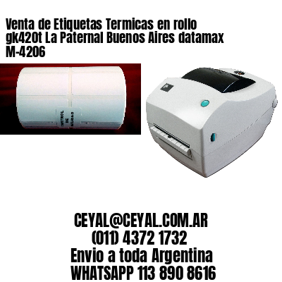 Venta de Etiquetas Termicas en rollo gk420t La Paternal Buenos Aires datamax  M-4206