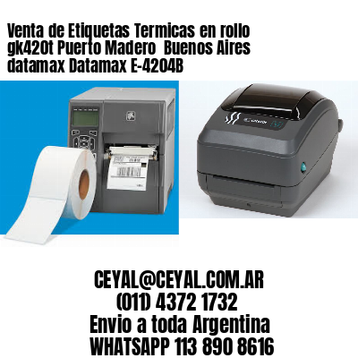 Venta de Etiquetas Termicas en rollo gk420t Puerto Madero  Buenos Aires datamax Datamax E-4204B