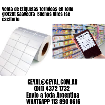 Venta de Etiquetas Termicas en rollo gk420t Saavedra  Buenos Aires tsc escitorio