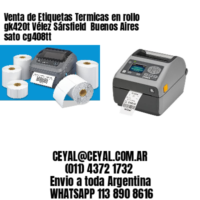 Venta de Etiquetas Termicas en rollo gk420t Vélez Sársfield  Buenos Aires sato cg408tt