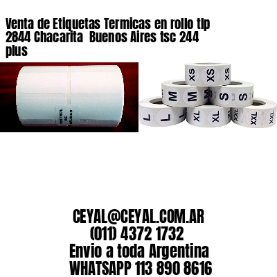 Venta de Etiquetas Termicas en rollo tlp 2844 Chacarita  Buenos Aires tsc 244 plus