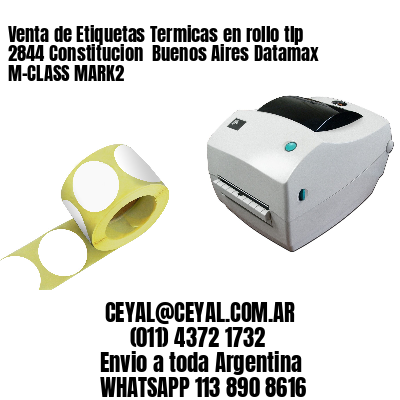 Venta de Etiquetas Termicas en rollo tlp 2844 Constitucion  Buenos Aires Datamax M-CLASS MARK2