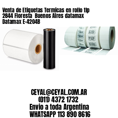 Venta de Etiquetas Termicas en rollo tlp 2844 Floresta  Buenos Aires datamax Datamax E-4204B