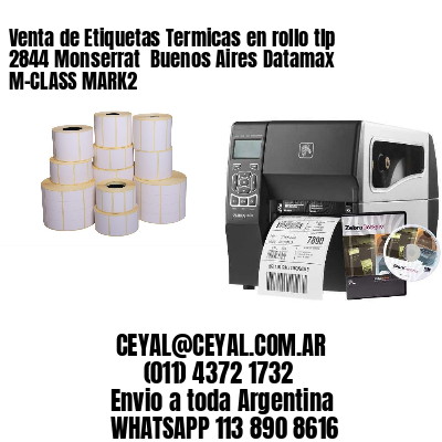 Venta de Etiquetas Termicas en rollo tlp 2844 Monserrat  Buenos Aires Datamax M-CLASS MARK2