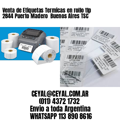 Venta de Etiquetas Termicas en rollo tlp 2844 Puerto Madero  Buenos Aires TSC