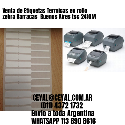 Venta de Etiquetas Termicas en rollo zebra Barracas  Buenos Aires tsc 2410M