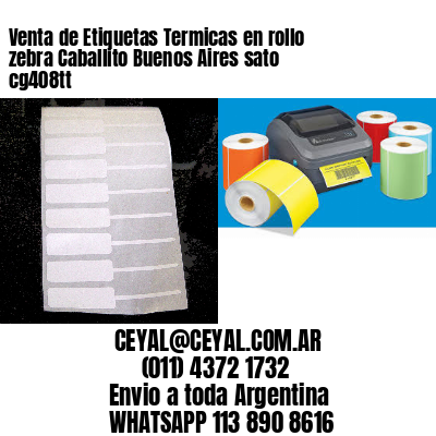 Venta de Etiquetas Termicas en rollo zebra Caballito Buenos Aires sato cg408tt