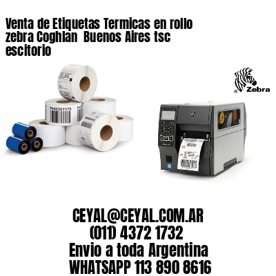 Venta de Etiquetas Termicas en rollo zebra Coghlan  Buenos Aires tsc escitorio
