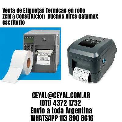 Venta de Etiquetas Termicas en rollo zebra Constitucion  Buenos Aires datamax escritorio