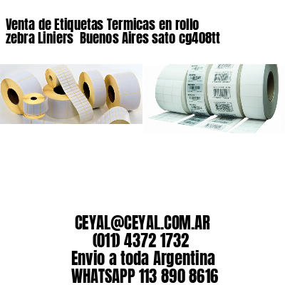 Venta de Etiquetas Termicas en rollo zebra Liniers  Buenos Aires sato cg408tt