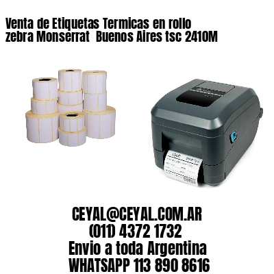 Venta de Etiquetas Termicas en rollo zebra Monserrat  Buenos Aires tsc 2410M