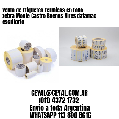 Venta de Etiquetas Termicas en rollo zebra Monte Castro Buenos Aires datamax escritorio