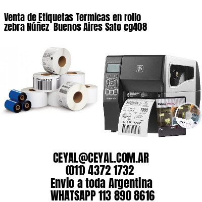 Venta de Etiquetas Termicas en rollo zebra Núñez  Buenos Aires Sato cg408