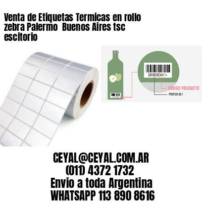 Venta de Etiquetas Termicas en rollo zebra Palermo  Buenos Aires tsc escitorio