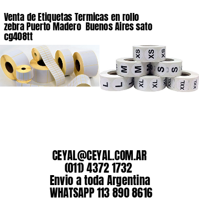 Venta de Etiquetas Termicas en rollo zebra Puerto Madero  Buenos Aires sato cg408tt