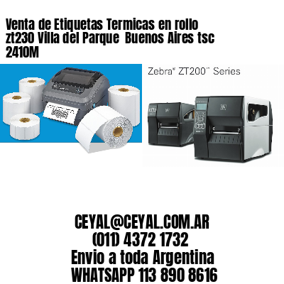 Venta de Etiquetas Termicas en rollo zt230 Villa del Parque  Buenos Aires tsc 2410M