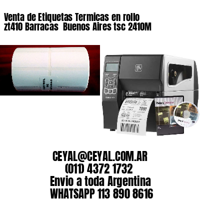 Venta de Etiquetas Termicas en rollo zt410 Barracas  Buenos Aires tsc 2410M