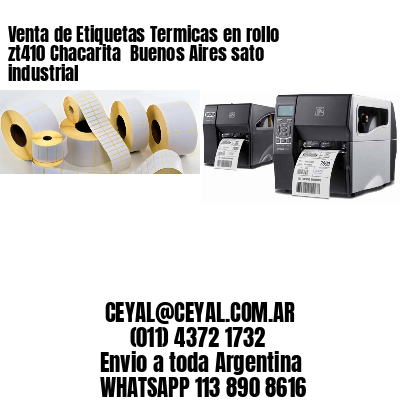 Venta de Etiquetas Termicas en rollo zt410 Chacarita  Buenos Aires sato industrial