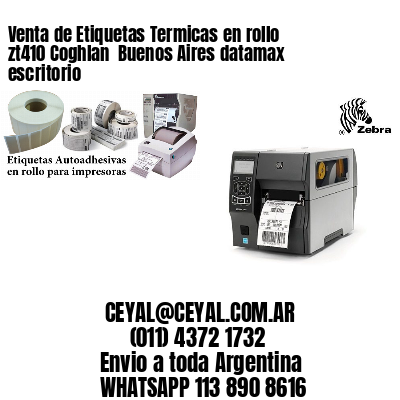 Venta de Etiquetas Termicas en rollo zt410 Coghlan  Buenos Aires datamax escritorio