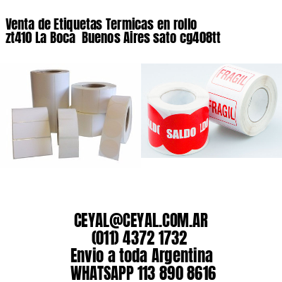 Venta de Etiquetas Termicas en rollo zt410 La Boca  Buenos Aires sato cg408tt