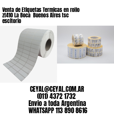Venta de Etiquetas Termicas en rollo zt410 La Boca  Buenos Aires tsc escitorio