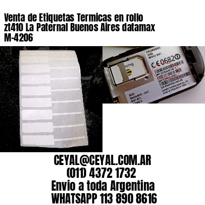 Venta de Etiquetas Termicas en rollo zt410 La Paternal Buenos Aires datamax  M-4206
