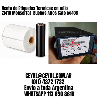 Venta de Etiquetas Termicas en rollo zt410 Monserrat  Buenos Aires Sato cg408
