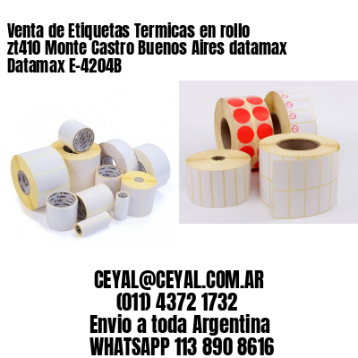 Venta de Etiquetas Termicas en rollo zt410 Monte Castro Buenos Aires datamax Datamax E-4204B