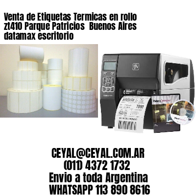 Venta de Etiquetas Termicas en rollo zt410 Parque Patricios  Buenos Aires datamax escritorio
