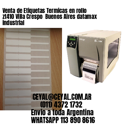 Venta de Etiquetas Termicas en rollo zt410 Villa Crespo  Buenos Aires datamax industrial