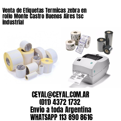 Venta de Etiquetas Termicas zebra en rollo Monte Castro Buenos Aires tsc industrial