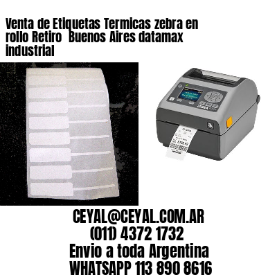 Venta de Etiquetas Termicas zebra en rollo Retiro  Buenos Aires datamax industrial