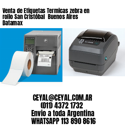 Venta de Etiquetas Termicas zebra en rollo San Cristóbal  Buenos Aires Datamax