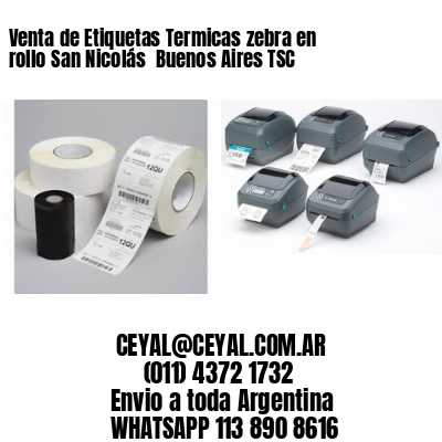 Venta de Etiquetas Termicas zebra en rollo San Nicolás  Buenos Aires TSC