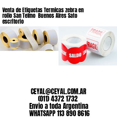 Venta de Etiquetas Termicas zebra en rollo San Telmo  Buenos Aires Sato escritorio