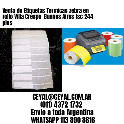 Venta de Etiquetas Termicas zebra en rollo Villa Crespo  Buenos Aires tsc 244 plus