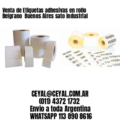 Venta de Etiquetas adhesivas en rollo Belgrano  Buenos Aires sato industrial