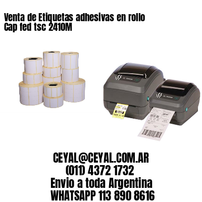 Venta de Etiquetas adhesivas en rollo Cap fed tsc 2410M