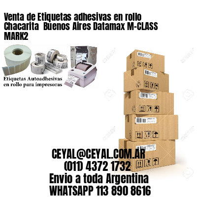 Venta de Etiquetas adhesivas en rollo Chacarita  Buenos Aires Datamax M-CLASS MARK2