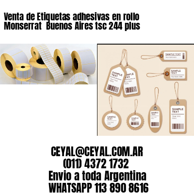 Venta de Etiquetas adhesivas en rollo Monserrat  Buenos Aires tsc 244 plus