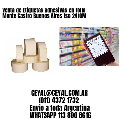 Venta de Etiquetas adhesivas en rollo Monte Castro Buenos Aires tsc 2410M