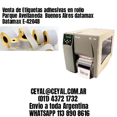 Venta de Etiquetas adhesivas en rollo Parque Avellaneda  Buenos Aires datamax Datamax E-4204B