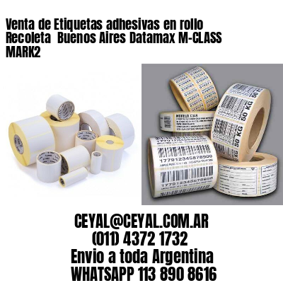 Venta de Etiquetas adhesivas en rollo Recoleta  Buenos Aires Datamax M-CLASS MARK2